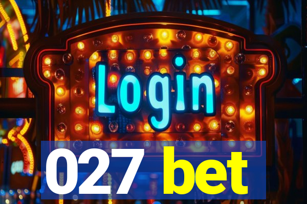 027 bet